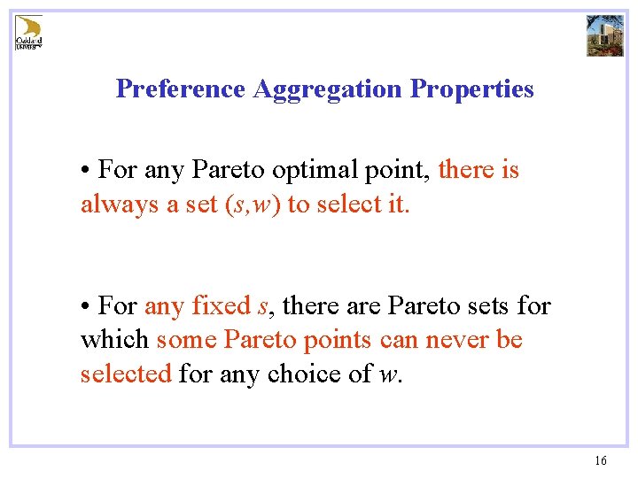Preference Aggregation Properties • For any Pareto optimal point, there is always a set