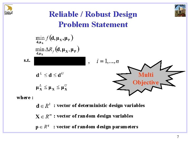 Reliable / Robust Design Problem Statement s. t. , Multi Objective where : :