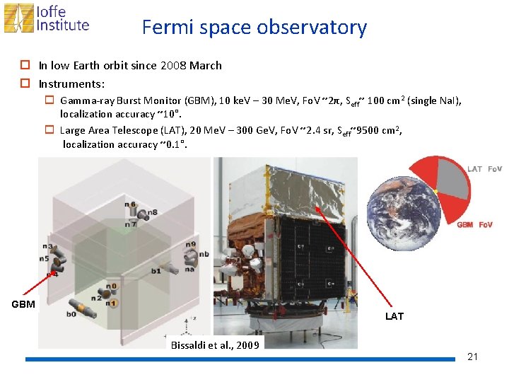 Fermi space observatory o In low Earth orbit since 2008 March o Instruments: o