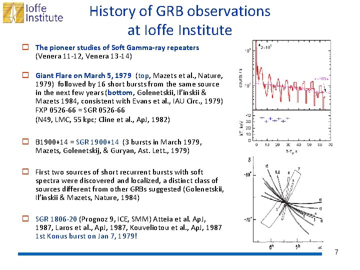 History of GRB observations at Ioffe Institute o The pioneer studies of Soft Gamma-ray