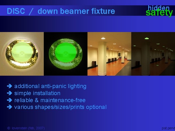 DISC / down beamer fixture hidden safety è additional anti-panic lighting è simple installation