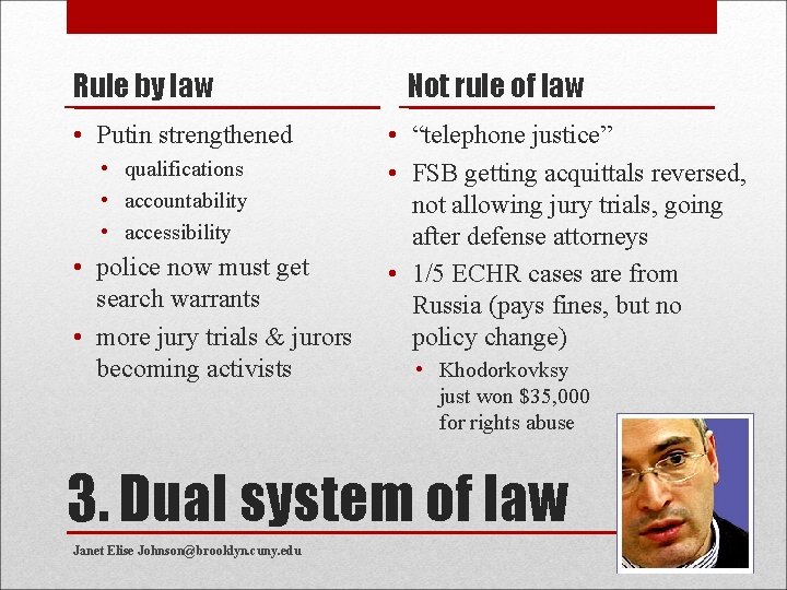 Rule by law • Putin strengthened • qualifications • accountability • accessibility • police