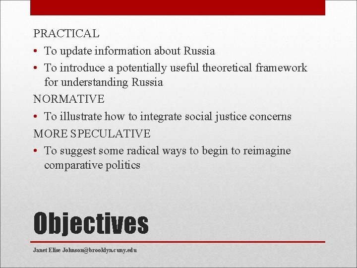 PRACTICAL • To update information about Russia • To introduce a potentially useful theoretical