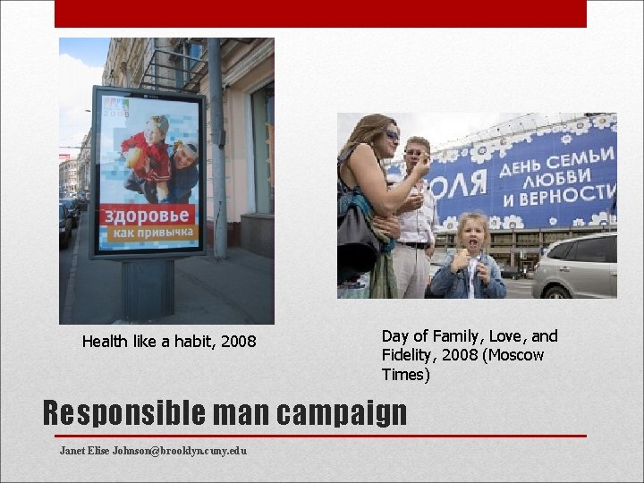 Health like a habit, 2008 Day of Family, Love, and Fidelity, 2008 (Moscow Times)