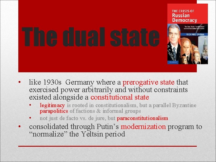 The dual state • like 1930 s Germany where a prerogative state that exercised