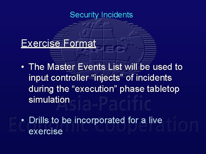 Security Incidents Exercise Format • The Master Events List will be used to input
