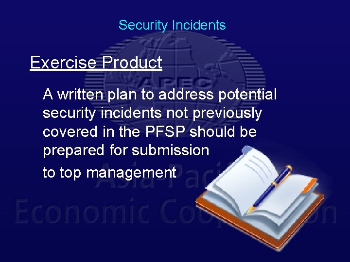 Security Incidents Exercise Product A written plan to address potential security incidents not previously