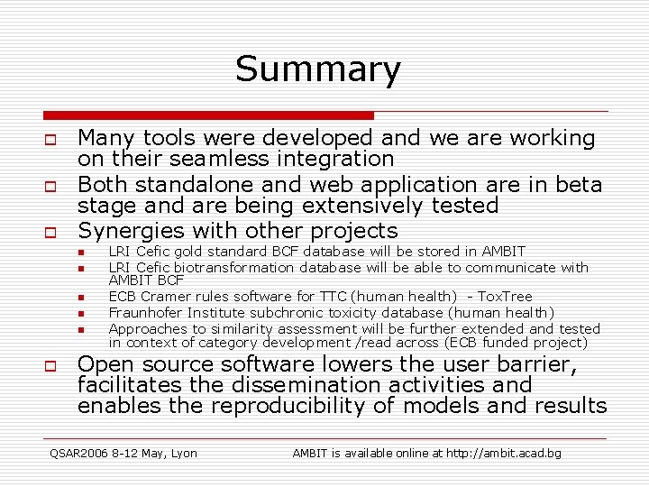 Summary o o o Many tools were developed and we are working on their