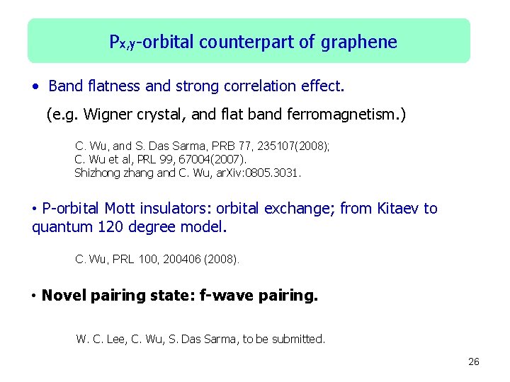 Px, y-orbital counterpart of graphene • Band flatness and strong correlation effect. (e. g.