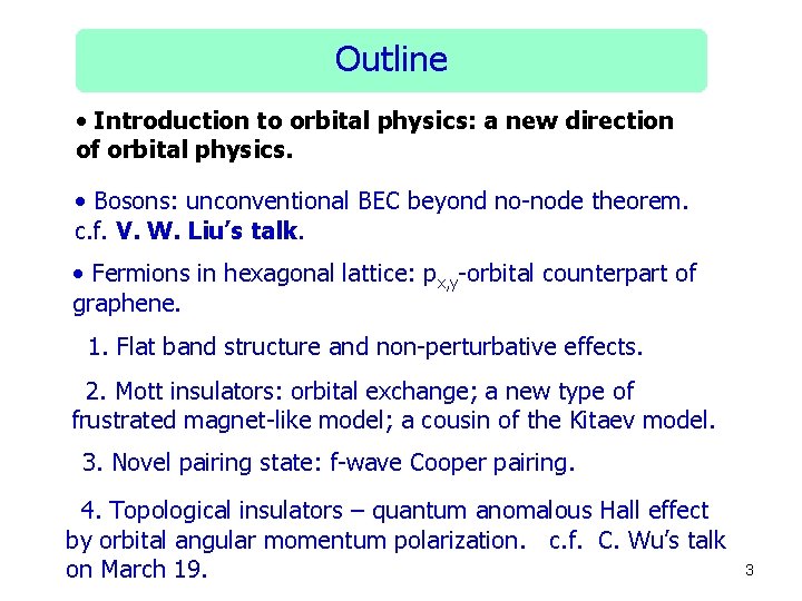 Outline • Introduction to orbital physics: a new direction of orbital physics. • Bosons: