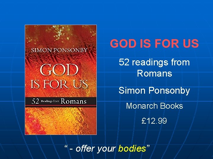 GOD IS FOR US 52 readings from Romans Simon Ponsonby Monarch Books £ 12.