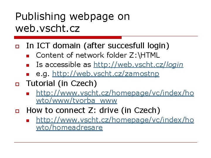 Publishing webpage on web. vscht. cz o In ICT domain (after succesfull login) n