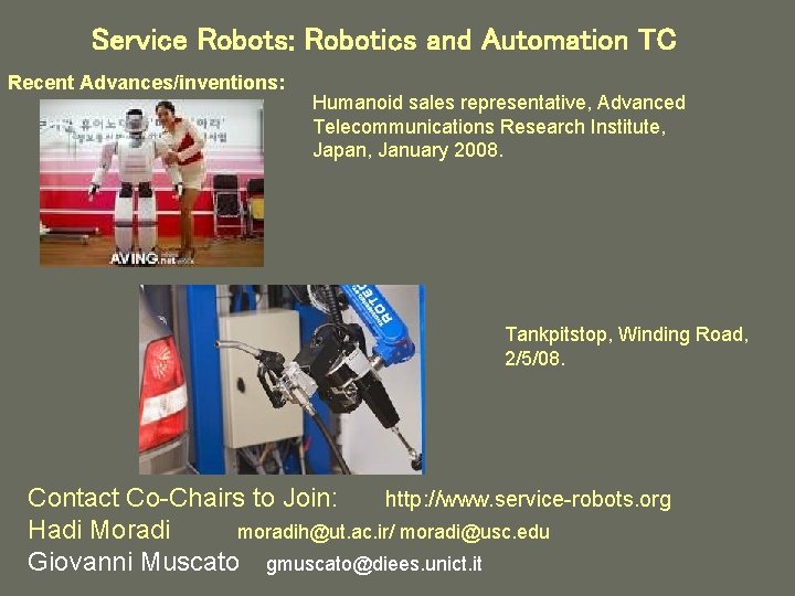 Service Robots: Robotics and Automation TC Recent Advances/inventions: Humanoid sales representative, Advanced Telecommunications Research