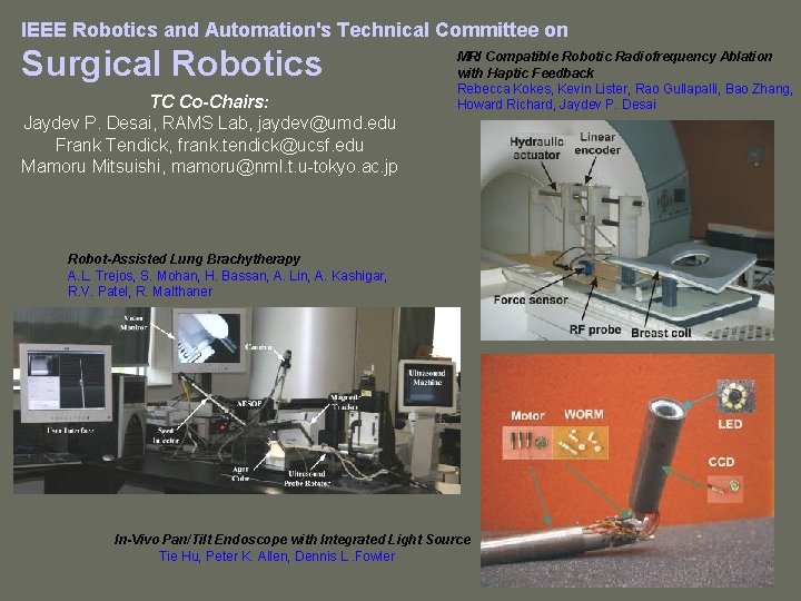 IEEE Robotics and Automation's Technical Committee on Surgical Robotics TC Co-Chairs: Jaydev P. Desai,