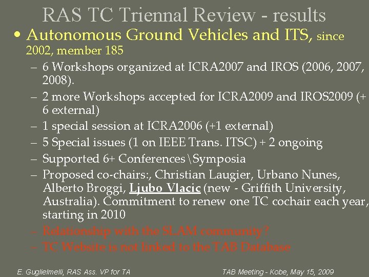 RAS TC Triennal Review - results • Autonomous Ground Vehicles and ITS, since 2002,