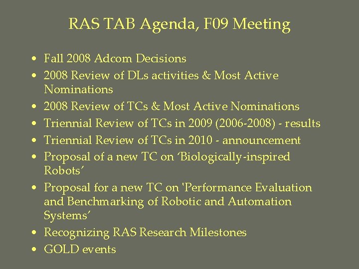 RAS TAB Agenda, F 09 Meeting • Fall 2008 Adcom Decisions • 2008 Review