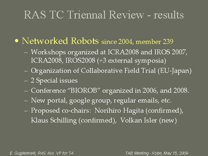 RAS TC Triennal Review - results • Networked Robots since 2004, member 239 –