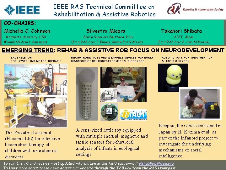 IEEE RAS Technical Committee on Rehabilitation & Assistive Robotics CO-CHAIRS: Michelle J. Johnson Marquette