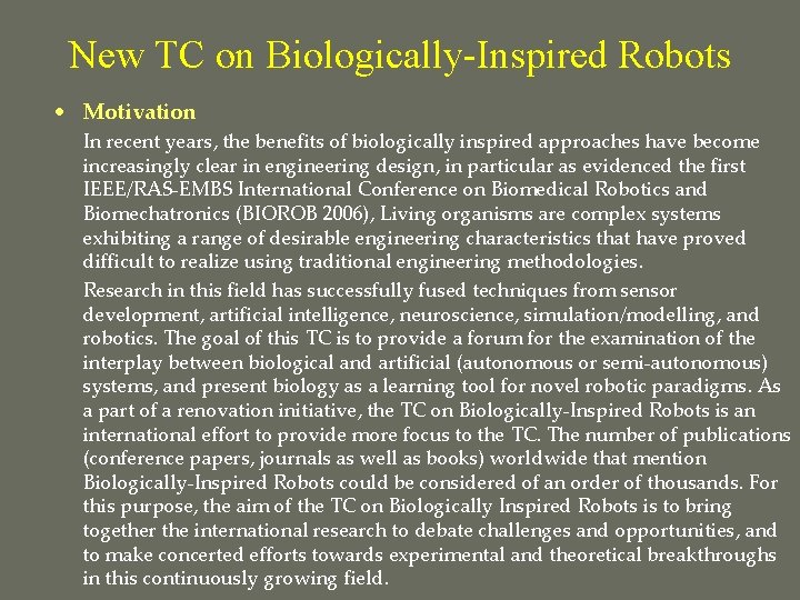 New TC on Biologically-Inspired Robots • Motivation In recent years, the benefits of biologically