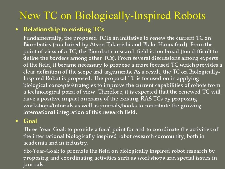 New TC on Biologically-Inspired Robots • Relationship to existing TCs Fundamentally, the proposed TC