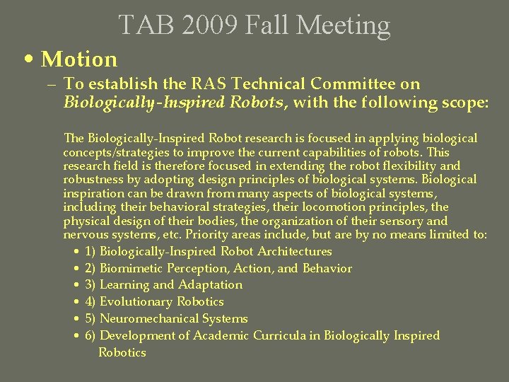 TAB 2009 Fall Meeting • Motion – To establish the RAS Technical Committee on