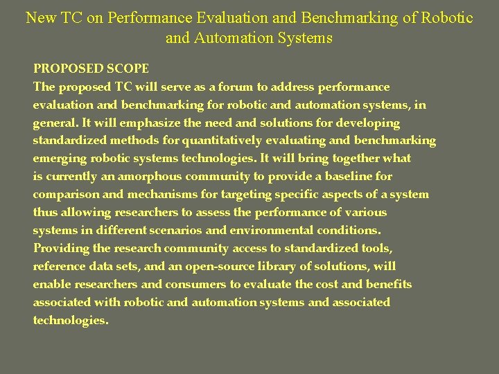 New TC on Performance Evaluation and Benchmarking of Robotic and Automation Systems PROPOSED SCOPE