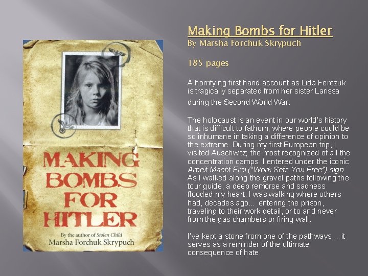 Making Bombs for Hitler By Marsha Forchuk Skrypuch 185 pages A horrifying first hand