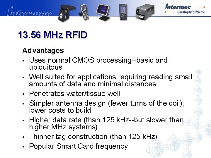 13. 56 MHz RFID Advantages • Uses normal CMOS processing--basic and ubiquitous • Well