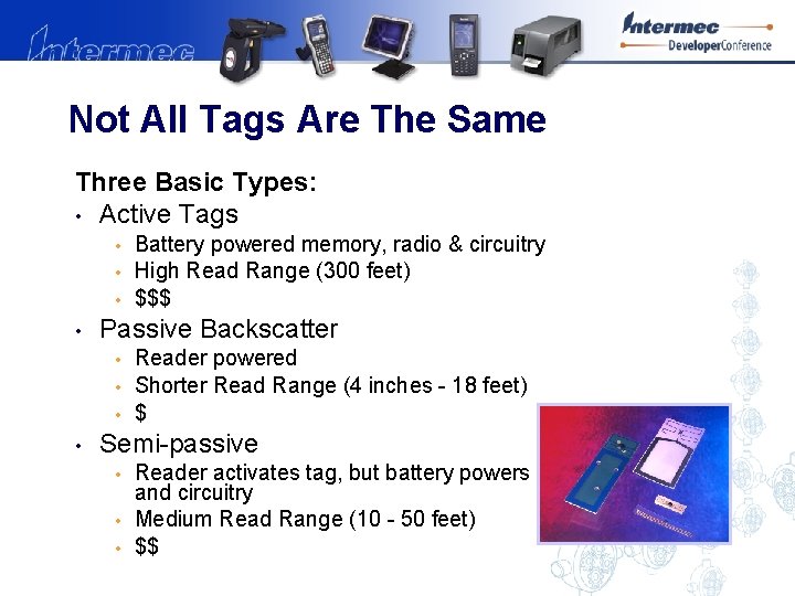 Not All Tags Are The Same Three Basic Types: • Active Tags • •