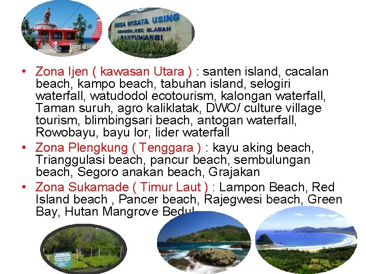  • Zona Ijen ( kawasan Utara ) : santen island, cacalan beach, kampo