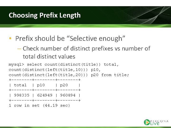 Choosing Prefix Length • Prefix should be “Selective enough” – Check number of distinct