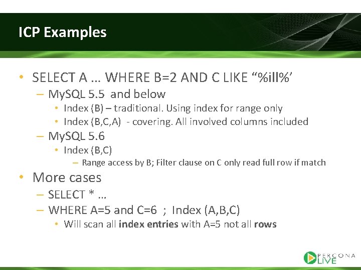 ICP Examples • SELECT A … WHERE B=2 AND C LIKE “%ill%’ – My.