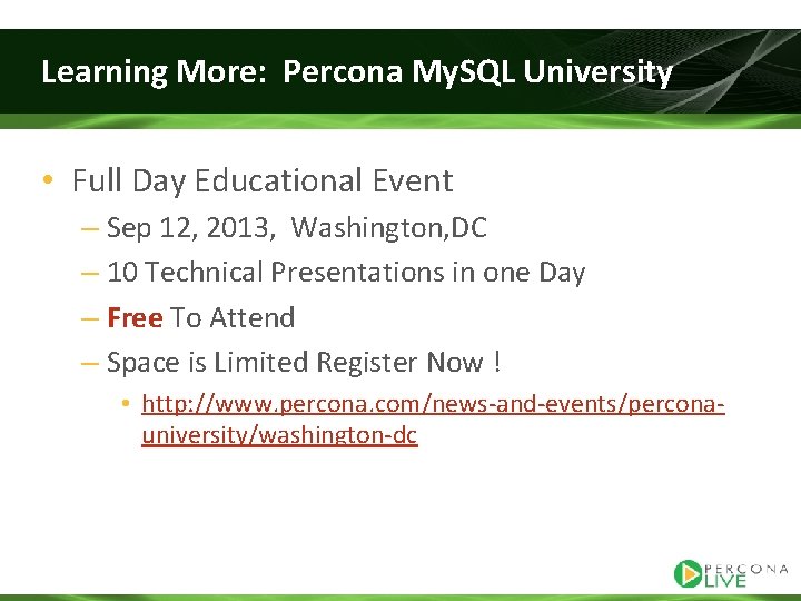 Learning More: Percona My. SQL University • Full Day Educational Event – Sep 12,