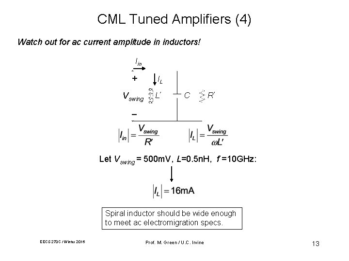 CML Tuned Amplifiers (4) Watch out for ac current amplitude in inductors! Iin +