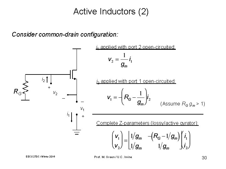 Active Inductors (2) Consider common-drain configuration: i 1 applied with port 2 open-circuited: i