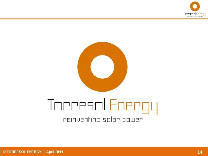 © TORRESOL ENERGY – April 2011 14 