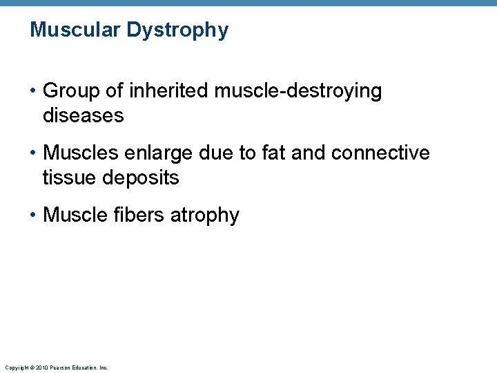 Muscular Dystrophy • Group of inherited muscle-destroying diseases • Muscles enlarge due to fat