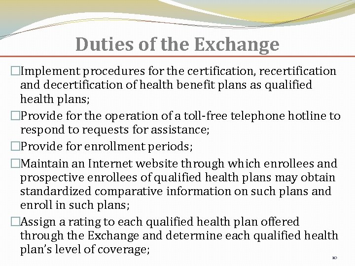 Duties of the Exchange �Implement procedures for the certification, recertification and decertification of health