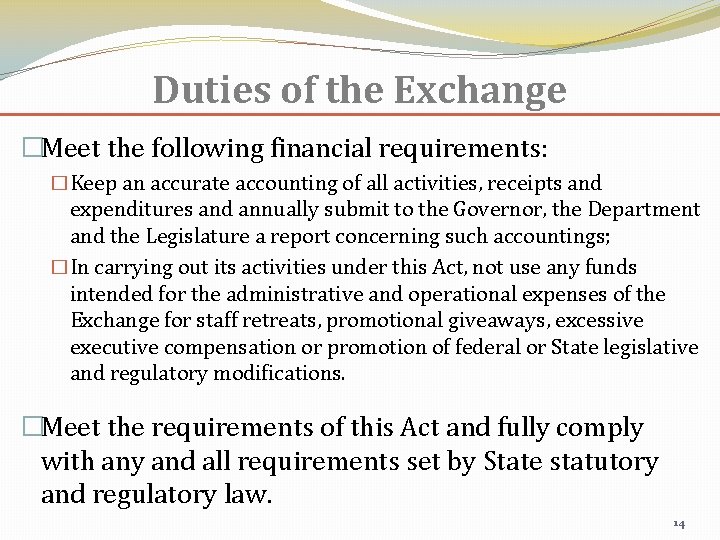 Duties of the Exchange �Meet the following financial requirements: �Keep an accurate accounting of