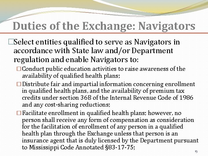Duties of the Exchange: Navigators �Select entities qualified to serve as Navigators in accordance