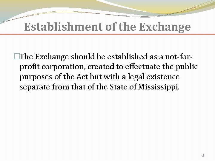 Establishment of the Exchange �The Exchange should be established as a not-forprofit corporation, created