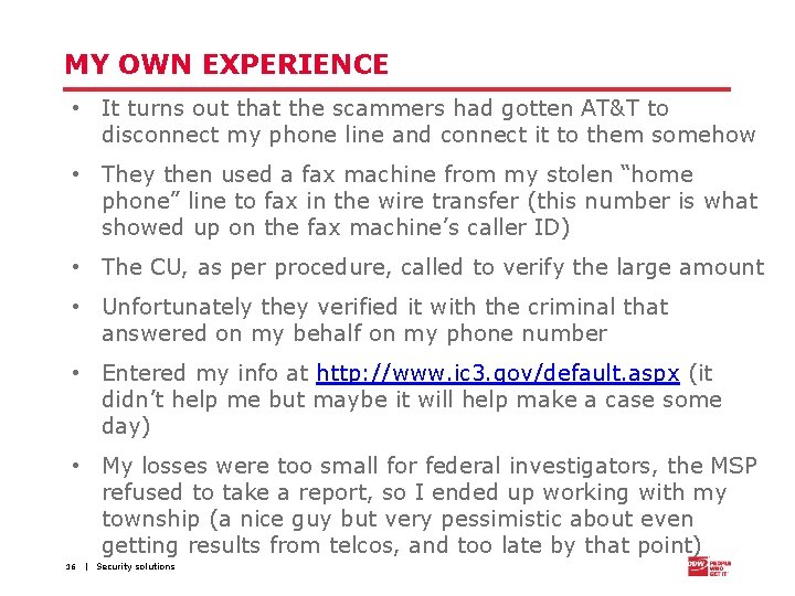 MY OWN EXPERIENCE • It turns out that the scammers had gotten AT&T to