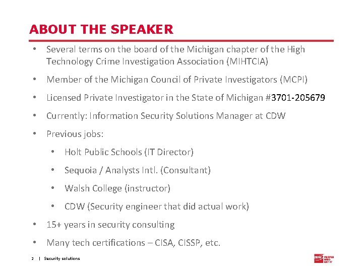 ABOUT THE SPEAKER • Several terms on the board of the Michigan chapter of