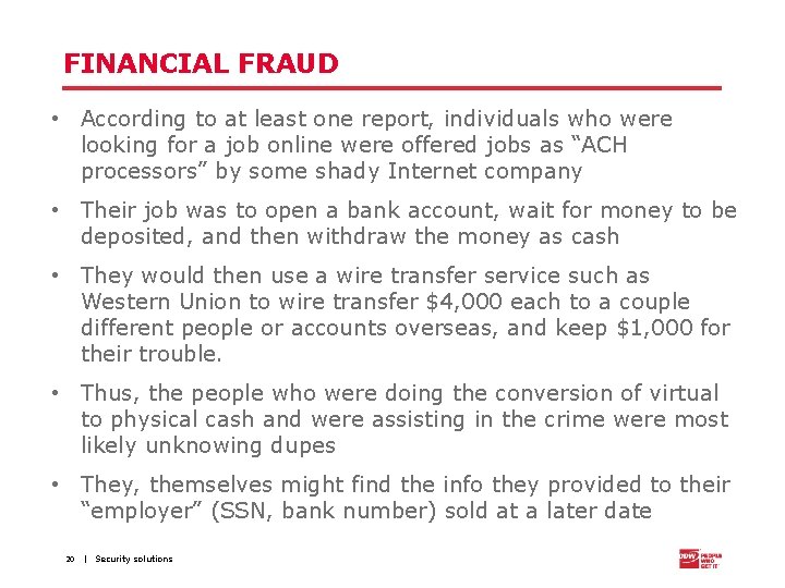 FINANCIAL FRAUD • According to at least one report, individuals who were looking for