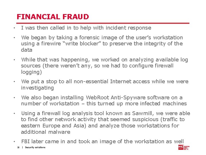 FINANCIAL FRAUD • I was then called in to help with incident response •