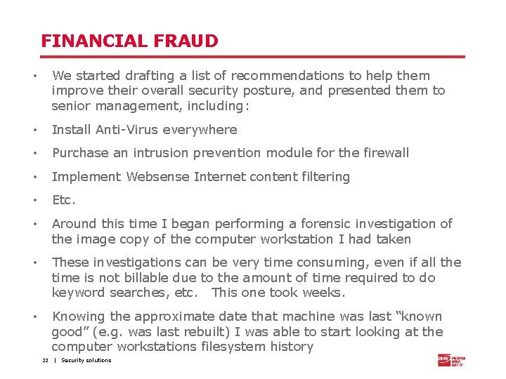 FINANCIAL FRAUD • We started drafting a list of recommendations to help them improve