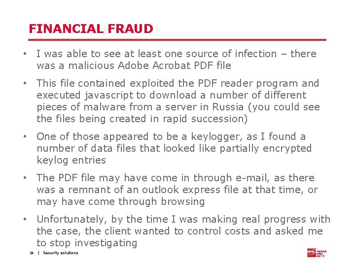 FINANCIAL FRAUD • I was able to see at least one source of infection