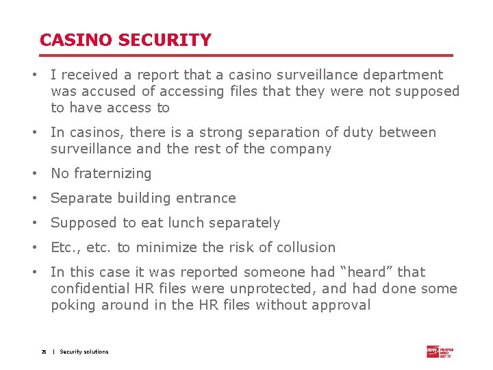 CASINO SECURITY • I received a report that a casino surveillance department was accused