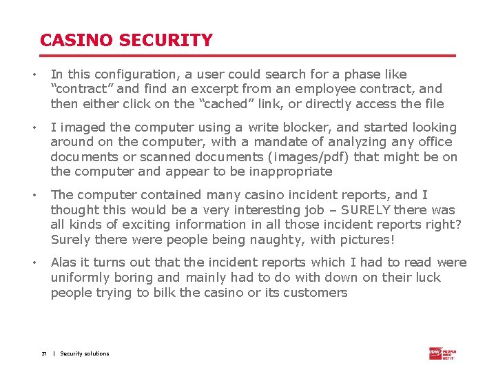 CASINO SECURITY • In this configuration, a user could search for a phase like
