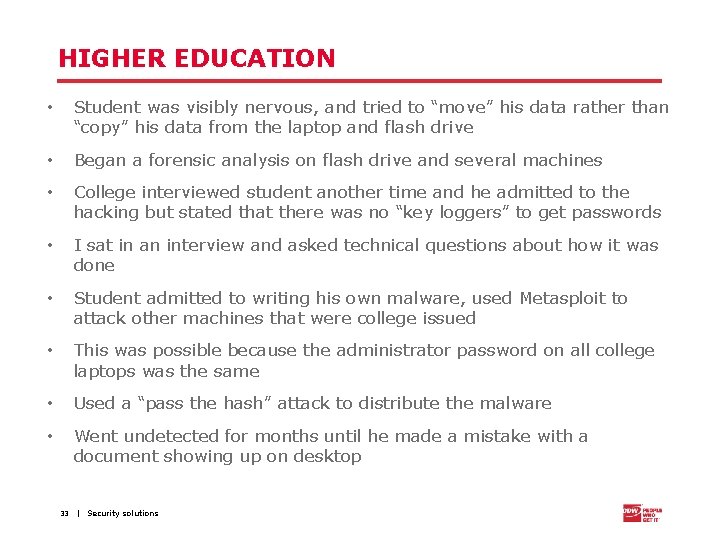 HIGHER EDUCATION • Student was visibly nervous, and tried to “move” his data rather